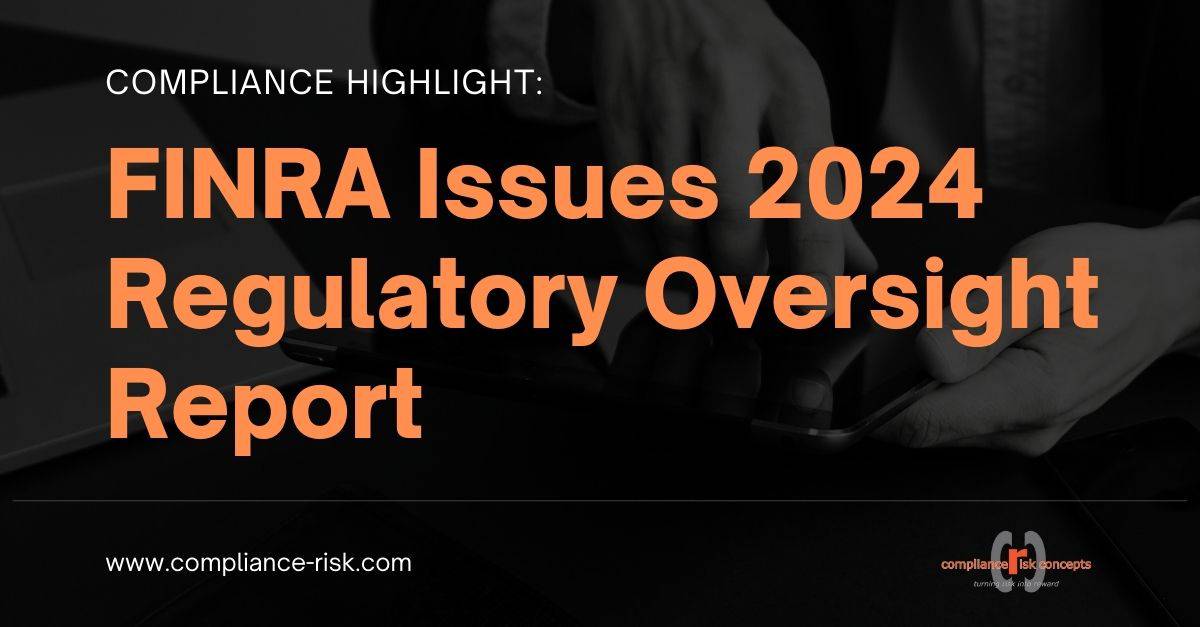 Compliance Highlight: FINRA Issues 2024 Regulatory Oversight Report -  Compliance Risk Concepts